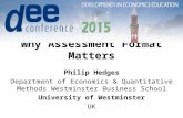 Why Assessment Format Matters Philip Hedges Department of Economics & Quantitative Methods Westminster Business School University of Westminster UK.