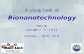 A close look at Bionanotechnology MCCB October 21 2011 Thomas L. Deits, Ph.D.