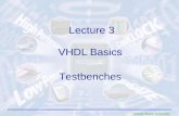 George Mason University VHDL Basics Lecture 3 Testbenches.