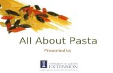 All About Pasta Presented by. What is Pasta? 2 Pasta is a generic term for noodles made from a dough of flour, water and/or eggs. Pasta means “paste”