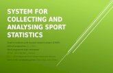 SYSTEM FOR COLLECTING AND ANALYSING SPORT STATISTICS Small or medium scale focused research project (STREP) Date of preparation :21.11.2015. Work programme.