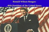 Ronald Wilson Reagan: 40th President of the United States.