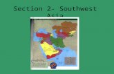 Section 2- Southwest Asia. Arabian Peninsula Home of the “Empty Quarter” Largest all-sand desert in the world Almost nothing lives there.