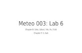 Meteo 003: Lab 6 Chapter 8: 1abc, 2abcd, 7ab, 9a, 11ab Chapter 9: 2, 6ab.