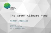 The Green Climate Fund Carmen Arguello LEDS-GP Punta Cana, DR 14-16 October 2015.