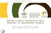 ISP Meeting, Ouagadougou, 23 Oct 2012 Making Climate Information More Relevant to Smallholder Farmers James Hansen, CCAFS Theme 2 Leader IRI, Columbia.