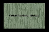 Weathering Notes. Weathering is the breaking down of rocks and other materials on the earth’s surface.