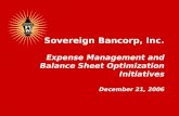 Sovereign Bancorp, Inc. Expense Management and Balance Sheet Optimization Initiatives December 21, 2006.