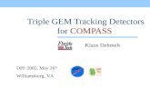 DPF 2002, May 26 th Williamsburg, VA Triple GEM Tracking Detectors for COMPASS Klaus Dehmelt This presentation will probably involve audience discussion,