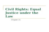 Civil Rights: Equal Justice under the Law Chapter 21.