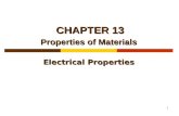 1 CHAPTER 13 Properties of Materials Electrical Properties.