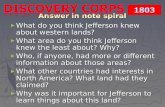 Answer in note spiral ► What do you think Jefferson knew about western lands? ► What area do you think Jefferson knew the least about? Why? ► Who, if anyone,