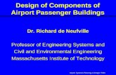 Airport Systems Planning & Design / RdN Design of Components of Airport Passenger Buildings Dr. Richard de Neufville Professor of Engineering Systems and.