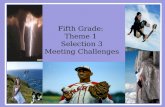 Fifth Grade: Theme 1 Selection 3 Meeting Challenges.