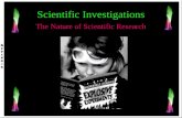 Scientific Investigations The Nature of Scientific Research.