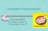 Christopher Columbus Awards Quiz Question: In what month is “Columbus Day”?