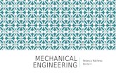 MECHANICAL ENGINEERING Rebecca Mathews Period 4. JOB DESCRIPTION  Mechanical engineering: discipline that applies the principles of engineering, physics,
