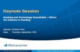 Keynote Session Banking and Technology Roundtable – Where the Industry is Heading Speaker: Thomas Torre Date: Thursday, September, 27th.