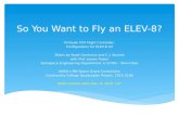 So You Want to Fly an ELEV-8? Pixhawk PX4 Flight Controller: Configuration for ELEV-8 V2 Slides by Noah Germolus and C.J. Koshiol with Prof. James Flaten.