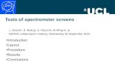 Tests of spectrometer screens Introduction Layout Procedure Results Conclusions L. Deacon, B. Biskup, S. Mazzoni, M.Wing et. al. AWAKE collaboration meeting,