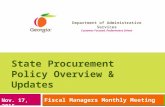 Department of Administrative Services Customer Focused, Performance Driven Fiscal Managers Monthly Meeting State Procurement Policy Overview & Updates.