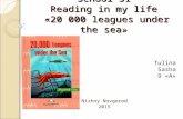 School 51 Reading in my life «20 000 leagues under the sea» Tulina Sasha 9 « А » Nizhny Novgorod 2015.