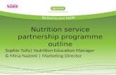 Nutrition service partnership programme outline Sophie Tully| Nutrition Education Manager & Mina Nazemi | Marketing Director.