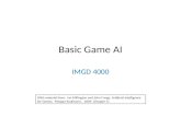 Basic Game AI IMGD 4000 With material from: Ian Millington and John Funge. Artificial Intelligence for Games, Morgan Kaufmann, 2009. (Chapter 5)