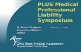 March 11, 2003 PLUS Medical Professional Liability Symposium D, Brent Mulgrew Executive Director OSMA.