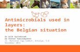1 Antimicrobials used in layers: the Belgian situation Dr Erik Uyttebroek Dr Dieter Vancraeynest II. National Egg Summit, Antalya, 5-8 November 2015.
