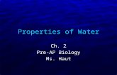 Properties of Water Ch. 2 Pre-AP Biology Ms. Haut.