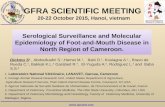 Www.lanavet.com GFRA SCIENTIFIC MEETING 20-22 October 2015, Hanoi, vietnam Serological Surveillance and Molecular Epidemiology of Foot-and-Mouth Disease.