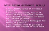 1. I can identify goals of effective guidance 2. I can list personality traits of effective early childhood teachers. 3. I can describe principles of direct.