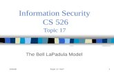 CS526Topic 17: BLP1 Information Security CS 526 Topic 17 The Bell LaPadula Model.