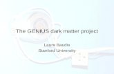 The GENIUS dark matter project Laura Baudis Stanford University.