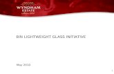 1 BIN LIGHTWEIGHT GLASS INITIATIVE May 2010. 2 From October 2010 production, Wyndham Estate BIN range will change from 540g to 360g glass bottles (subject.