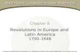 Chapter 8, Section Chapter 8 Revolutions in Europe and Latin America 1790–1848 Copyright © 2003 by Pearson Education, Inc., publishing as Prentice Hall,
