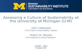 Assessing a Culture of Sustainability at the University of Michigan (U-M) John Callewaert U-M Graham Sustainability Institute Robert W. Marans U-M Institute.