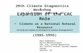 Expansion of the CAC Role - Climate as a National Natural Resource (A study of croquet as analogue to science management.) (1985-1995) Dave Rodenhuis Senior.