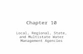 Chapter 10 Local, Regional, State, and Multistate Water Management Agencies.