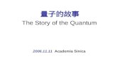 The Story of the Quantum 量子的故事 2006.11.11 Academia Sinica.