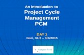 1 An introduction to Project Cycle Management PCM DAY 1 Gori, 31/3 – 3/4/2015.