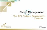 The OPS Talent Management Program. Talent Management A key priority of the 2008-2011 OPS HR Plan.