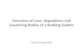 Overview of Laws, Regulations and Governing Bodies of a Banking System Inceif Materials.