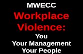 MWECC Workplace Violence: You Your Management Your People.