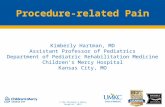 © The Children's Mercy Hospital, 2015 Kimberly Hartman, MD Assistant Professor of Pediatrics Department of Pediatric Rehabilitation Medicine Children’s.