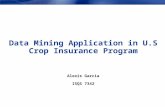 Data Mining Application in U.S Crop Insurance Program Alexis Garcia ISQS 7342.