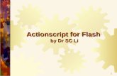1 Actionscript for Flash by Dr SC Li. 2 Understanding more about instances Symbolsgraphics buttons Movie clips Instances (without names) No interaction.
