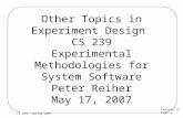 Lecture 12 Page 1 CS 239, Spring 2007 Other Topics in Experiment Design CS 239 Experimental Methodologies for System Software Peter Reiher May 17, 2007.