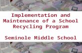Implementation and Maintenance of a School Recycling Program Seminole Middle School.
